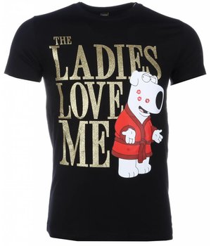 Local Fanatic The Ladies Love Me Print - Man T shirt - 2001Z - Svart