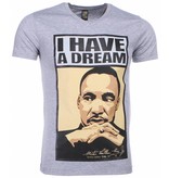 Local Fanatic Martin Luther King I Have A Dream  - Herr T Shirt - 2302G - Grå