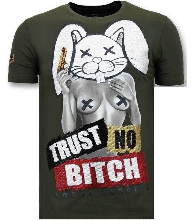 Local Fanatic Luxuxmann T-Shirt - Trust No Bitch - Grün