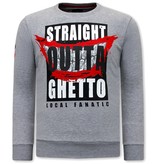 Local Fanatic Herren Sweatshirt  Straight Outta Ghetto - Grau