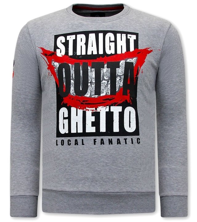 Local Fanatic Herren Sweatshirt  Straight Outta Ghetto - Grau