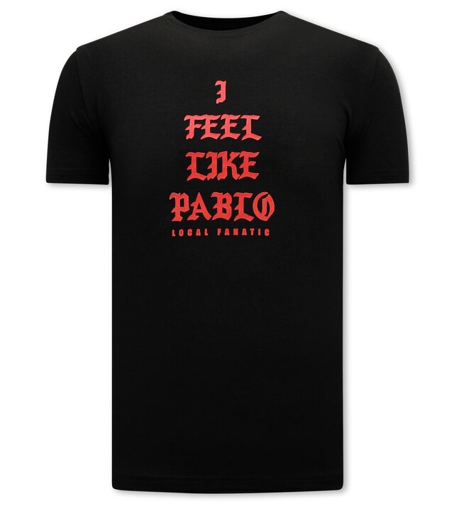 Local Fanatic I Feel Like Pablo Männer-T-Shirt - Schwarz