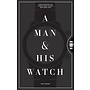 A Man and His Watch - Livre