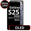 LCD OLED For Galaxy S25 Edge Black With Frame Not Original White Box