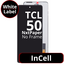 LCD InCell No Frame For TCL 50 NxtPaper- White Box