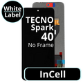 LCD InCell No Frame For Tecno Spark 40 - White Box