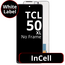 LCD InCell No Frame For TCL 50 XL - White Box