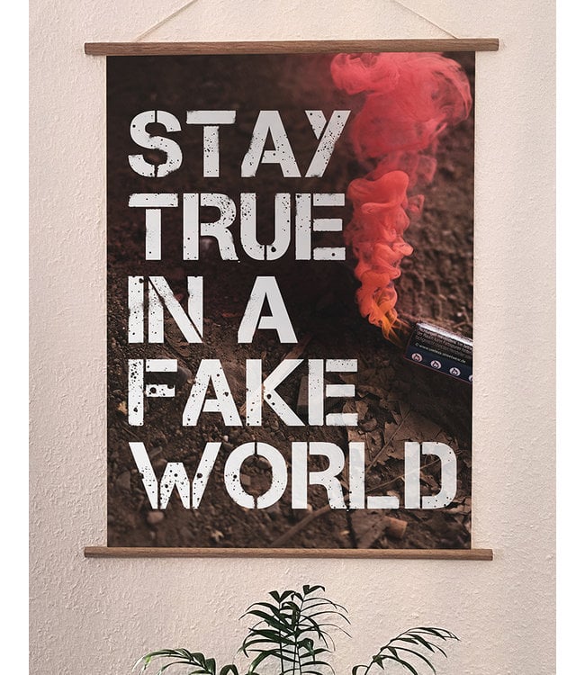Hochwertiger Qualitätsdruck Din A3 Poster - Stay True In A Fake World