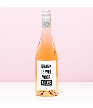Wijnfles Drank je wel voor Alles Wijnfles Drank je wel voor Alles