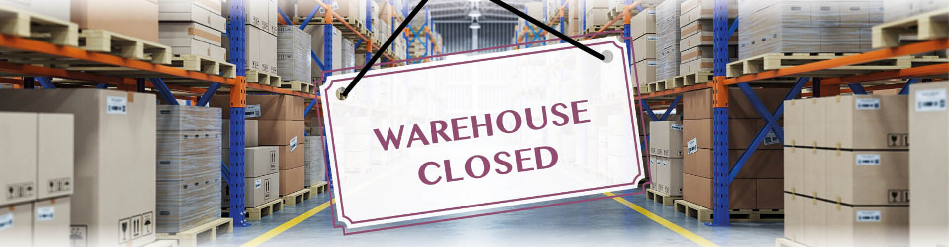 Reminder: Temporary Warehouse Closure