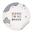 Ukkie & Boef Muursticker - Born to be Brave - Ronde Muursticker - Kinderkamer