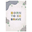 Ukkie & Boef Schilderij Born To Be Brave