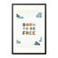 Alles voor de kinder- en babykamer - Ukkie & Boef Poster in lijst Born to be Free