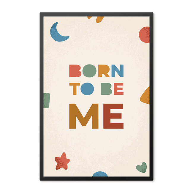 Alles voor de kinder- en babykamer - Ukkie & Boef Poster in lijst Born to be Me