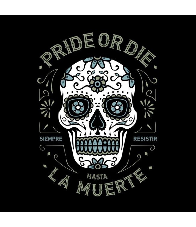 PRiDE or DiE Hasta La Muerte T-Shirt Schwarz