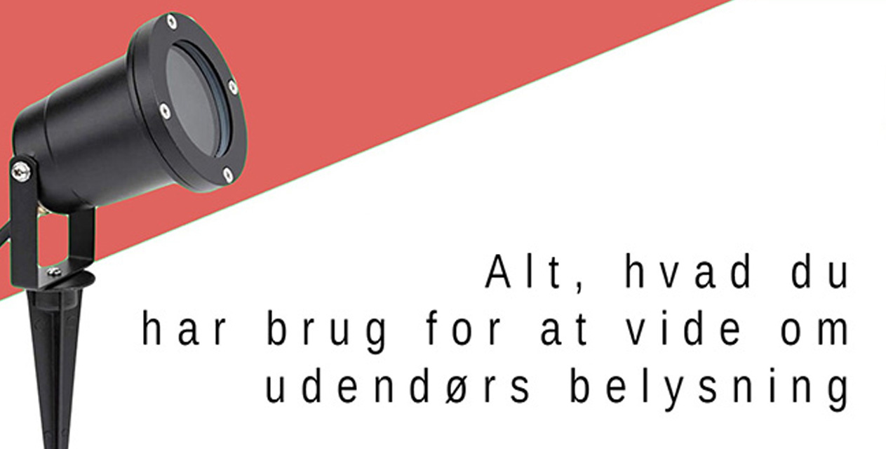 alt, hvad du har brug for at vide om udendørs belysning alt, hvad du har brug for at vide om udendørs belysning