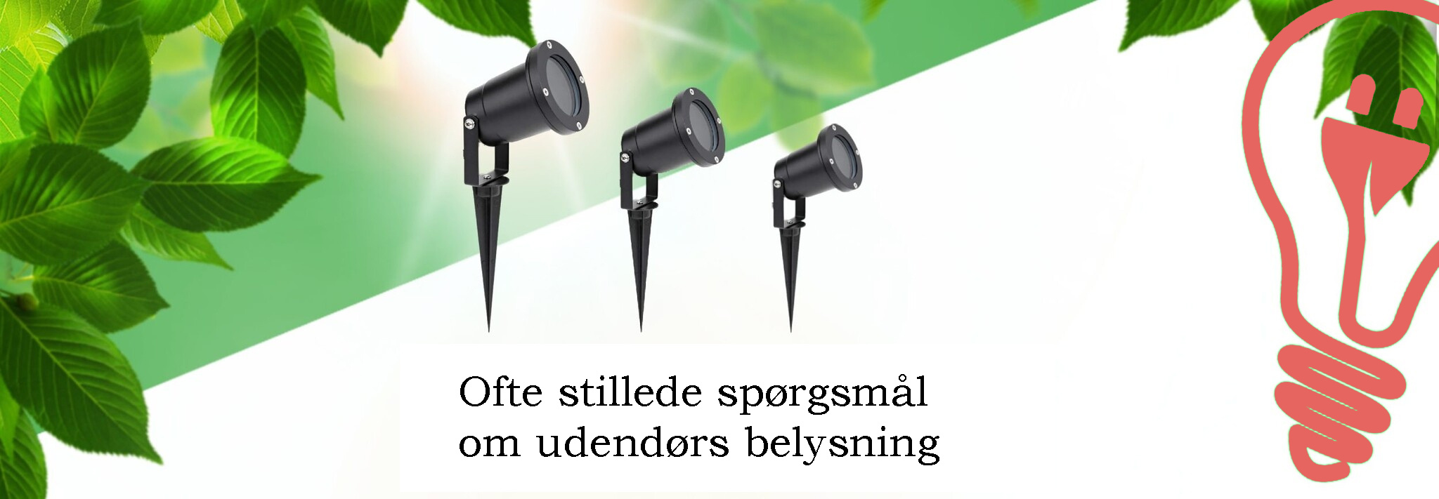 Ofte stillede spørgsmål om udendørs belysning Ofte stillede spørgsmål om udendørs belysning