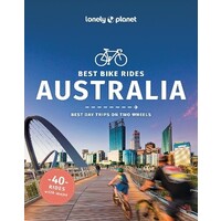 Lonely Planet Best Bike Rides Australia 1st ed.