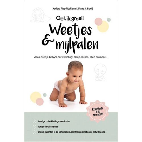 Oei ik groei. Weetjes & mijlpalen. Hetty van de Rijt Oei ik groei. Weetjes & mijlpalen. Hetty van de Rijt