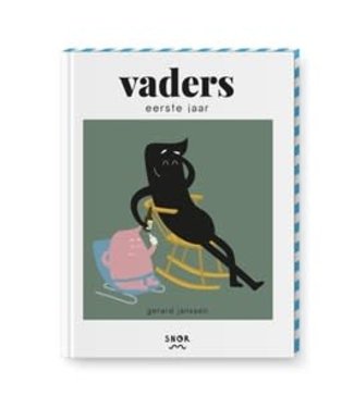 Vaders eerste jaar. De eerste 52 weken van een pasgeboren vader