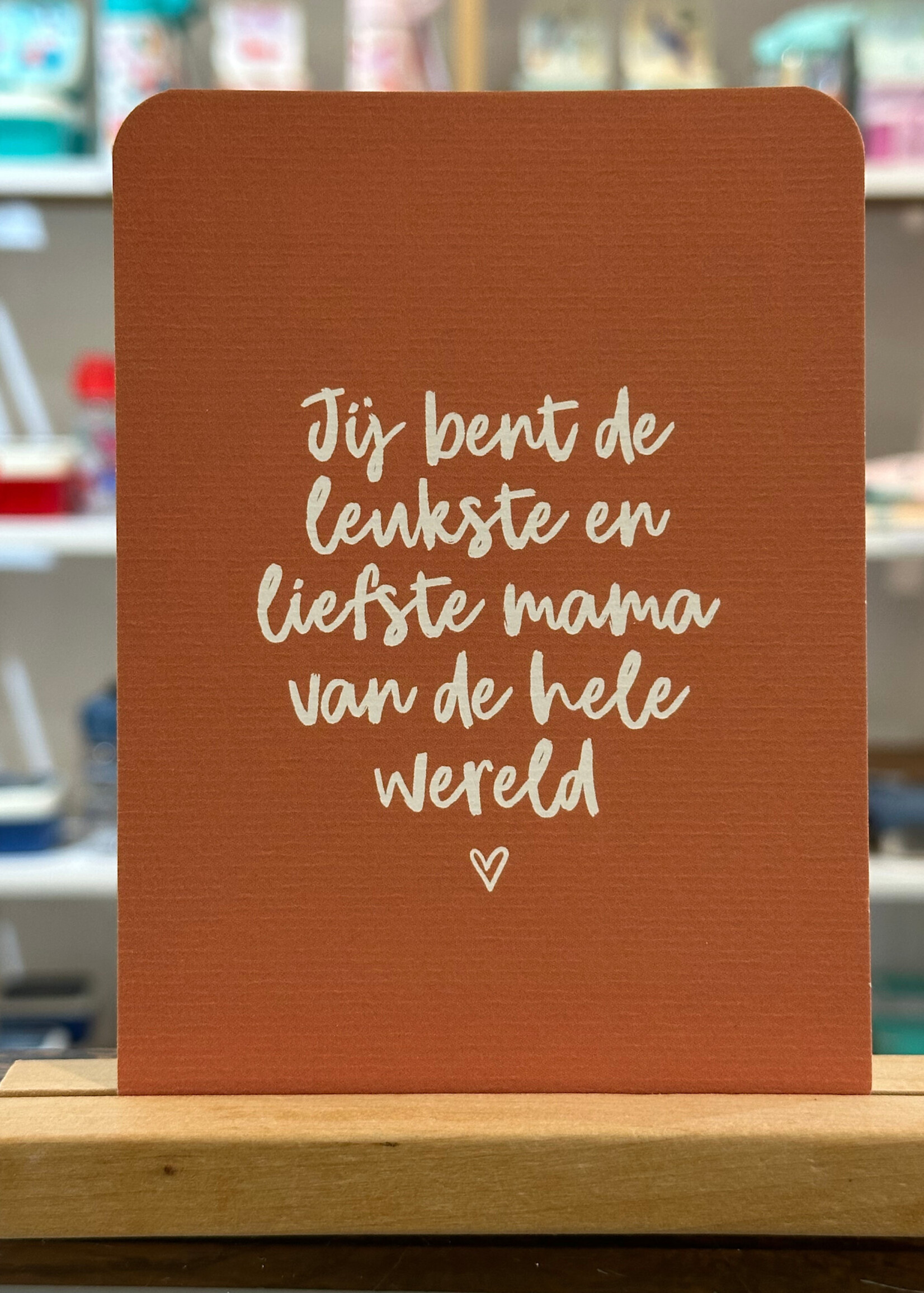 Jij bent de leukste en liefste mama van de hele wereld - Kaartje met ronde hoeken