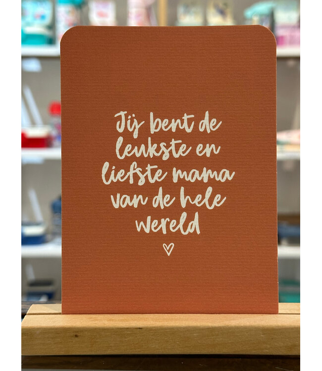 Jij bent de leukste en liefste mama van de hele wereld - Kaartje met ronde hoeken