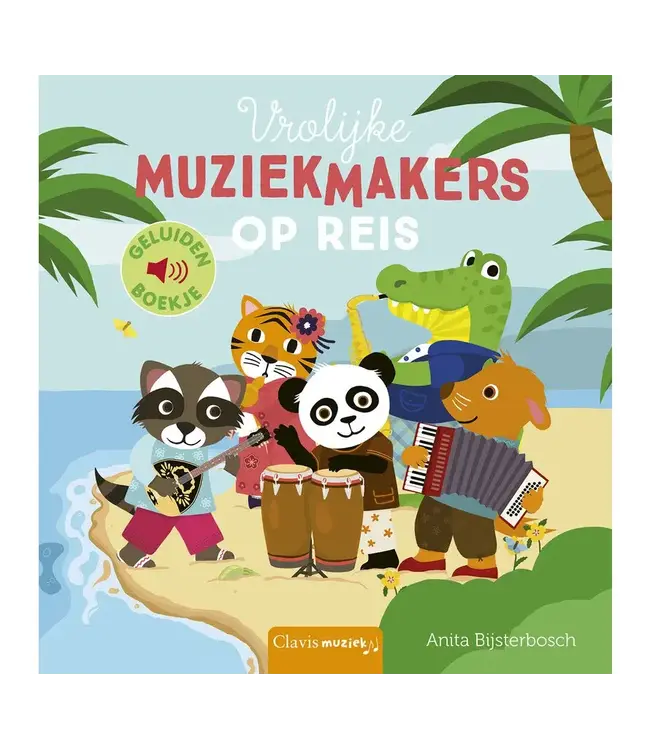 Vrolijke muziekmakers op reis - Anita Bijsterbosch