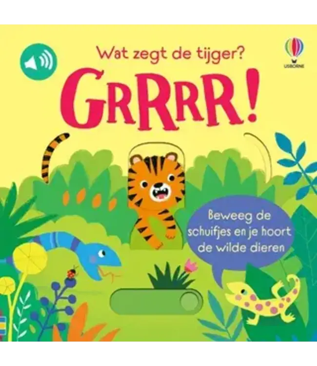 Wat zegt de tijger? Grrr! - Geluiden en schuifboekje
