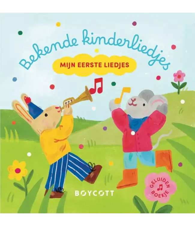 Boycott Uitgeverij Bekende kinderliedjes - Mijn eerste liedjes - Geluidenboek