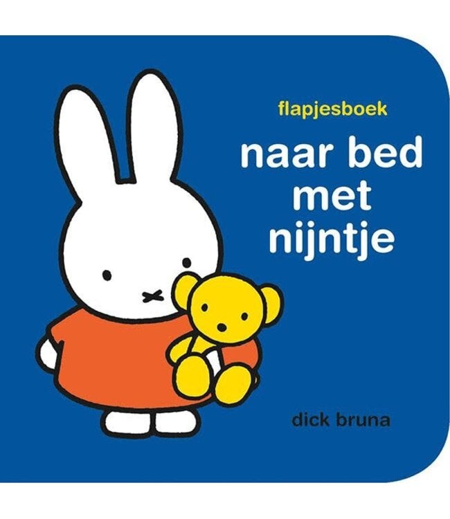 Naar bed met Nijntje - Flapjesboek. Dick Bruna