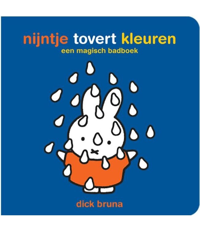 Nijntje tovert kleuren - Badboekje. Dick Bruna