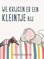 We krijgen er een kleintje bij - Pauline Baartmans