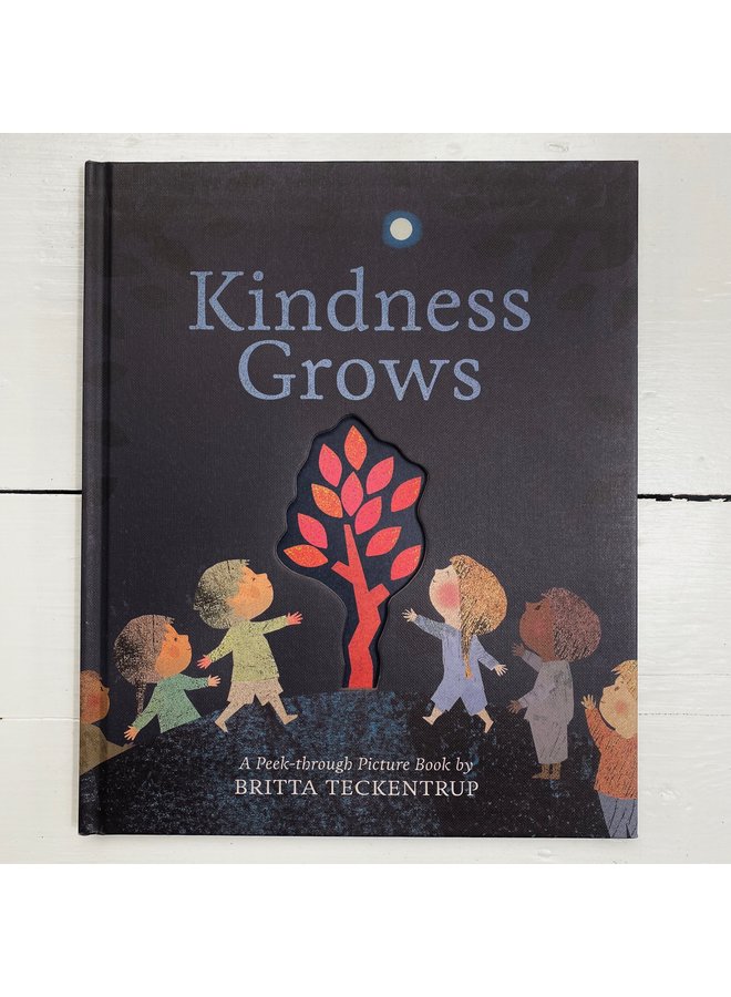 Kindness Grows by Britta Teckentrup