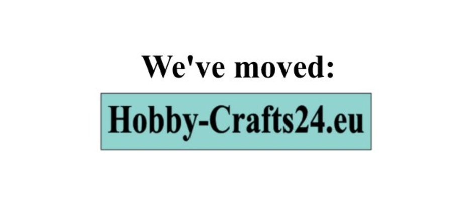 CHECKOUT HAS BEEN DISABLED: WE MOVED TO www.hobby-crafts24.eu