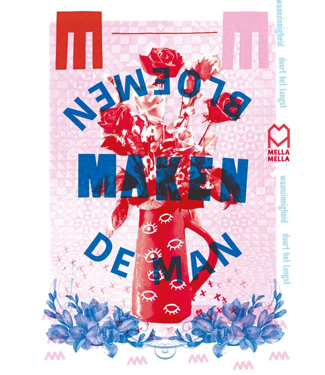 Mella Mella  Poster - Bloemen maken de man