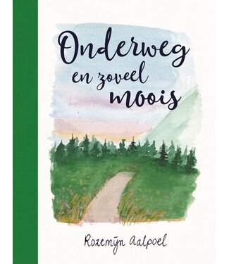 Rozemijn Aalpoel Onderweg en zoveel moois