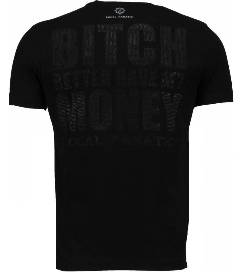 Local Fanatic Better Have My Money - Rhinestone T-shirt - Black