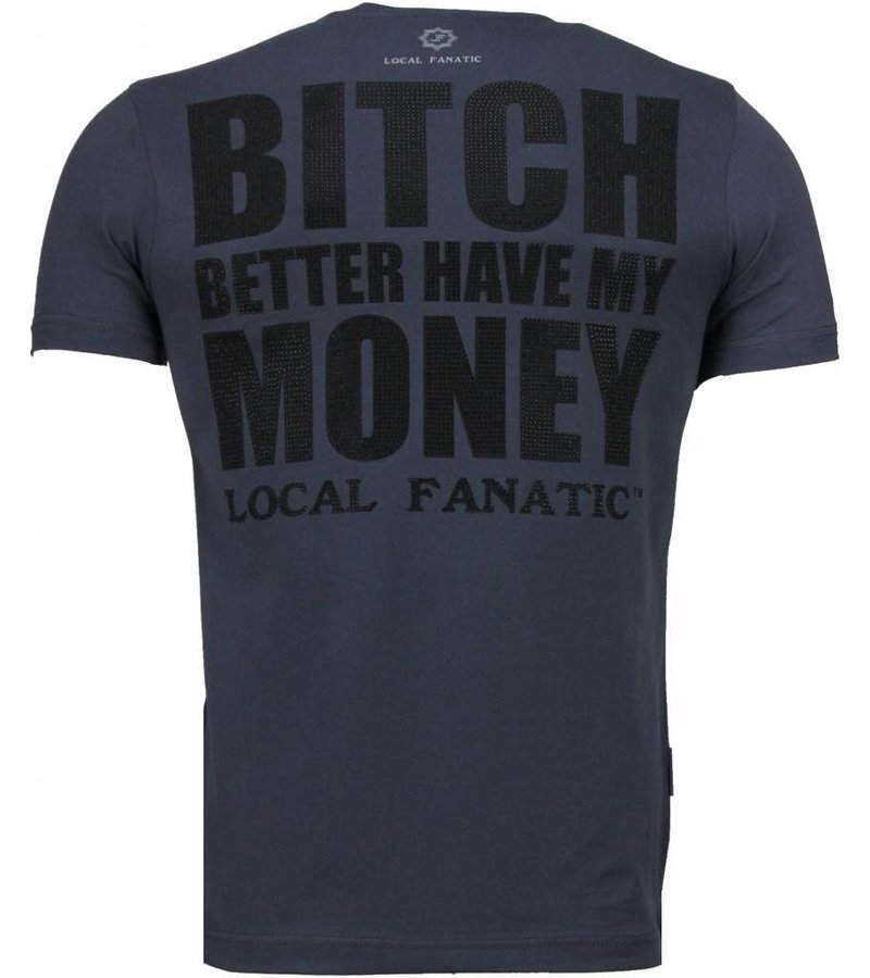 Local Fanatic Better Have My Money - Rhinestone T-shirt - Dark Grey