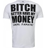 Local Fanatic Better Have My Money - Rhinestone T-shirt - White