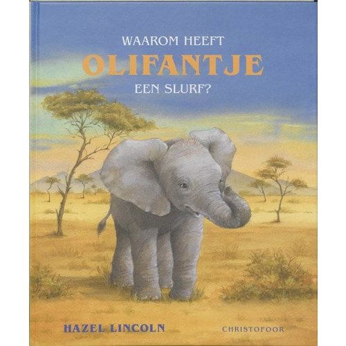 Christofoor - Boek - Waarom heeft olifantje een slurf ? Christofoor - Boek - Waarom heeft olifantje een slurf ?