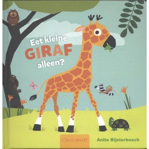 Clavis Clavis - Boek - Eet kleine giraf alleen ? Clavis Clavis - Boek - Eet kleine giraf alleen ?