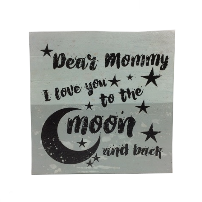 Muurdecoratie - Dear mommy, I love you to the moon and back - 30x30cm