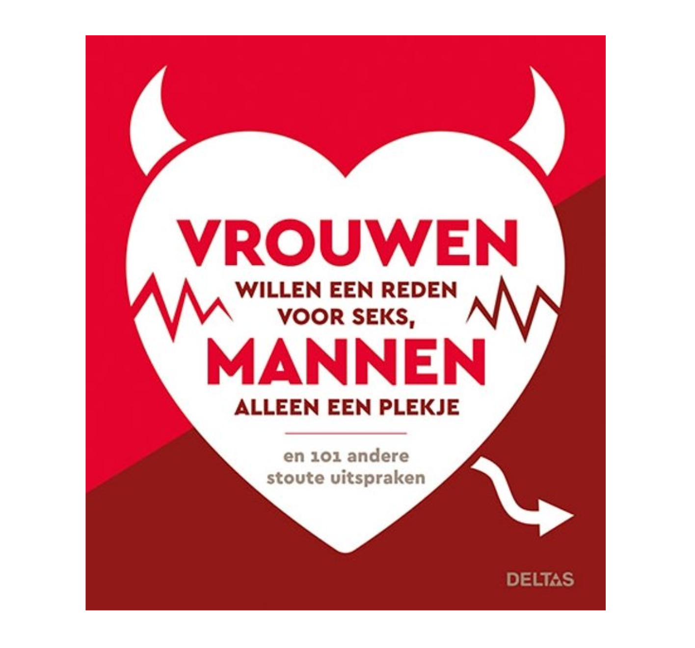 Boek - Vrouwen willen een reden voor seks, mannen alleen een plekje