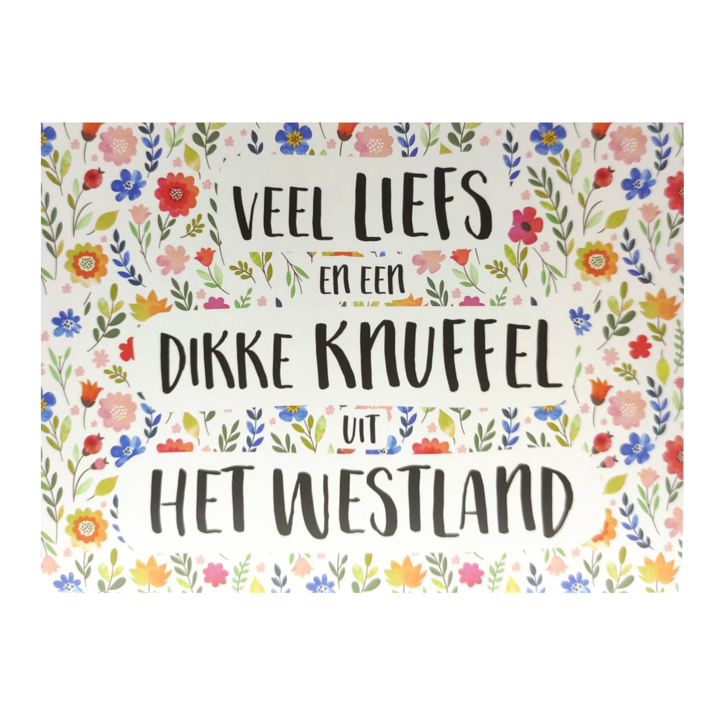 Kaart - Groeten uit - Veel liefs en een dikke knuffel uit het Westland - GRD018