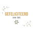 Artige Kaart - Gefeliciteerd van ons - Daisy - DSY019