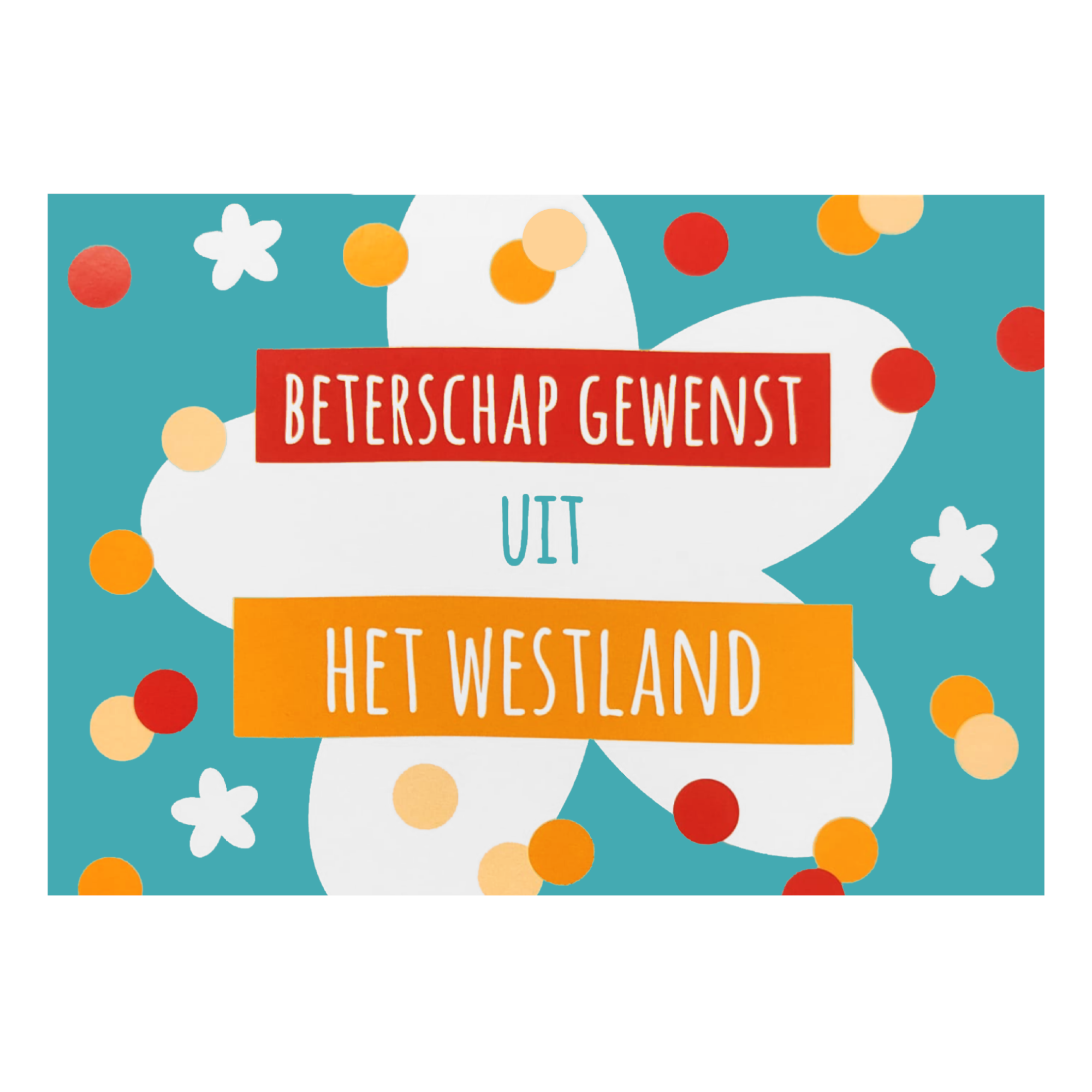 Kaart - Groeten uit - Beterschap gewenst uit het Westland - GRD005