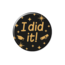 Paperdreams Button - I did it! - Klein