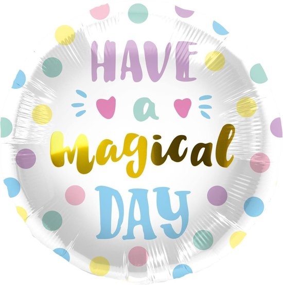 Folieballon - Have a magical day - 45cm - Zonder vulling