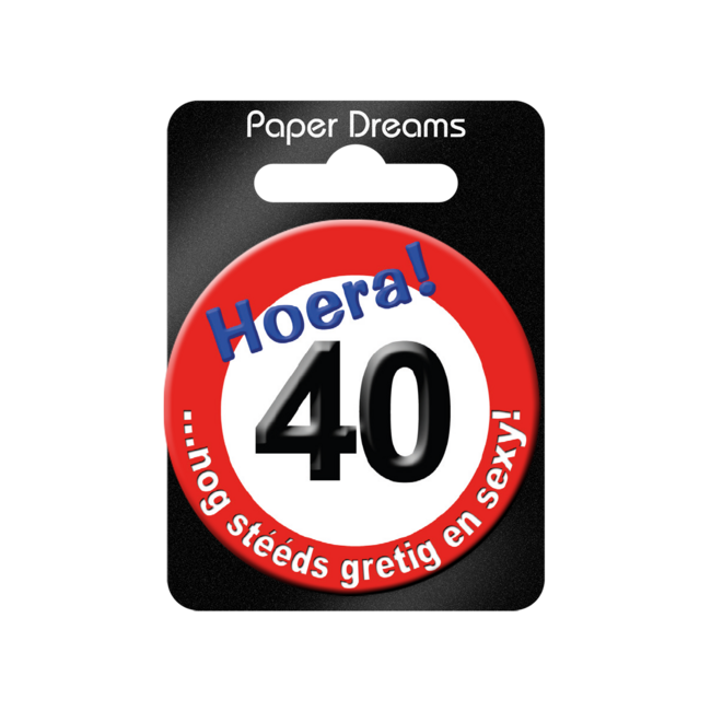 Paper Dreams Button - 40 jaar - Verkeersbord - Klein