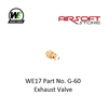 WE (Wei Tech) WE17 Part No. G-60 Exhaust Valve